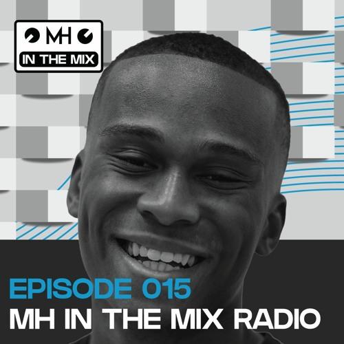 Artwork for MH IN THE MIX RADIO - 015
