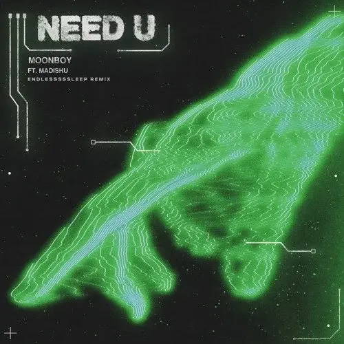 Endlesssssleep puts a new fresh twist on MOONBOY’s song “Need U” ft Madishu